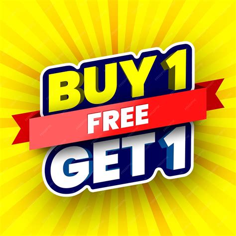 Buy 1 Get 1 FREE .